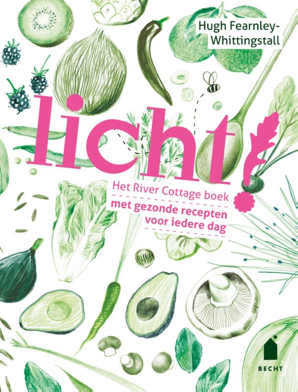 Licht! - Het River Cottage boek met gezonde recepten voor iedere dag - 
Fearnley-Whittingstall, Hugh