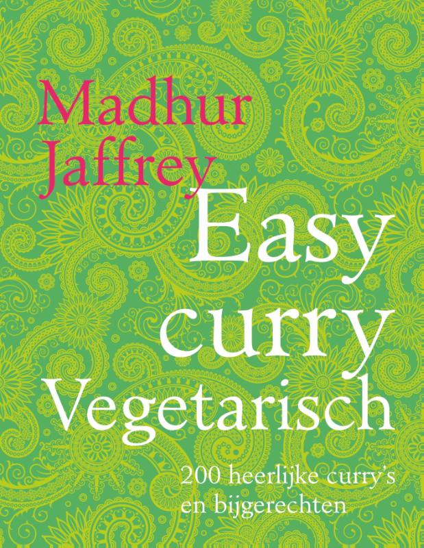 Easy curry vegetarisch - 200 heerlijke curry's en bijgerechten - 
Jeffrey, Madhur