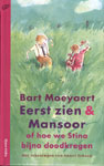 Eerst zien & Mansoor of hoe we Stina bijna doodkregen - 
Moeyaert, Bart