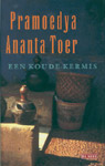 Een koude kermis - een Novelle en Dageraad - Korte verhalen van de revolutie - 
Toer, Pramoedya Ananta