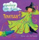 Vandaag ben ik een… Tovenaar - Vol leuke knutsel- en verkleedtips - 
Hollander, Vivian den